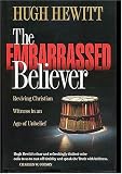 The Embarrassed Believer: Reviving Christian Witness inan Age of Unbelief
