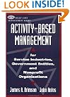Activity-Based Management: For Service Industries, Government Entities, and Nonprofit Organizations