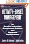 Activity-Based Management: For Service Industries, Government Entities, and Nonprofit Organizations