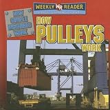 Product details for How Pulleys Work (How Simple Machines Work)