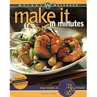 Weight Watchers Make It in Minutes: Easy Recipes in 15, 20, and 30 Minutes