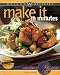 Weight Watchers Make It in Minutes: Easy Recipes in 15, 20, and 30 Minutes