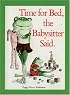 Time for Bed, The Babysitter Said (Sandpiper paperbacks)