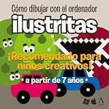 Ilustritas - Cómo dibujar con el ordenador * para niños (Spanish Edition)