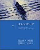 Leadership - Enhancing the Lessons of Experience (6th, Sixth Edition) - By R.L. Hughes, R.C. Ginnett, G.J. Curphy