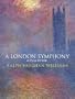 A London Symphony in Full Score