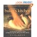 From a Baker's Kitchen: Techniques and Recipes for Professional Quality Baking in the Home Kitchen