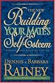 Building Your Mate's Self-Esteem: Bible Study Effective (Family Life Homebuilders Couples Series)