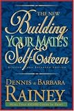 Building Your Mate's Self-esteem Dennis Rainey