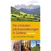 Die sch�nsten Jakobswanderungen in S�dtirol. 140 besinnliche Runden