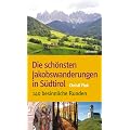 Die sch�nsten Jakobswanderungen in S�dtirol. 140 besinnliche Runden