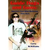 Guide Dogs and Guns: America's First Blind Marksman Fires Back