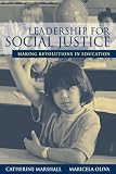 Leadership for Social Justice: Making Revolutions in Education