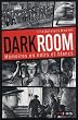 Darkroom - M�moires en noirs et blancs