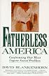 Fatherless America: Confronting Our Most Urgent Social Problem