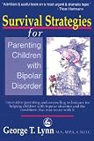 Survival Strategies for Parenting Children with Bipolar Disorder
 Innovative Parenting and Counselling Techniques (Higher Education Policy),
George T Lynn