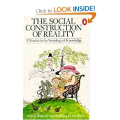 The Social Construction of Reality: A Treatise in the Sociology of Knowledge (Penguin Social Sciences)