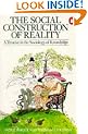The Social Construction of Reality: A Treatise in the Sociology of Knowledge (Penguin Social Sciences)