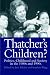 Thatcher's Children?: Politics, Childhood And Society In The 1980s And 1990s (The world of childhood & adolescence)