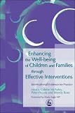 Enhancing the Well-being of Children and Families Through Effective Interventions: International Evidence for Practice