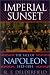 Imperial Sunset: The Fall of Napoleon, 1813-14