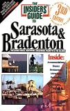 The Insiders' Guide to Sarasota & Bradenton: Including Venice, Norhtport, Englewoods, Palmentto & the Islands (Insiders' Guide to Sarasota & Bradenton)