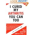 I Cured My Arthritis You Can Too by Margie Garrison
