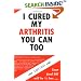 I Cured My Arthritis You Can Too