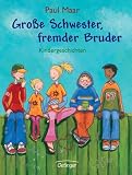 Gro&szlig;e Schwester, fremder Bruder: Kindergeschichten - Paul Maar