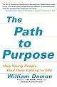 The Path to Purpose: Helping Our Children Find Their Calling in Life