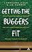 Getting the Buggers Fit: The Complete Guide to Physical Education (Getting the Buggers)