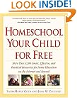 Homeschool Your Child for Free: More Than 1,200 Smart, Effective, and Practical Resources for Home Education on the Internet and Beyond