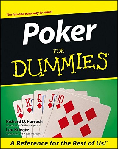 Poker For Dummies, by Richard D. Harroch, Lou Krieger Poker For Dummies, by Richard D. Harroch, Lou Krieger
