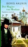 Der Magier von Moskau: Fandorin ermittelt. Roman