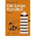 Der junge Konditor, 2 Bde., Bd.1, Ern�hrungslehre, Naturgesetzliche Grundlagen, Technologie der Rohstoffe: Ern�hrungslehre. Naturwissenschaftliche ... f�r die Berufsausbildung des Konditors