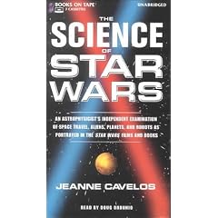 The Science of Star Wars: An Astrophysicist's Independent Examination of Space Travel, Aliens, Planets and... by Jeanne Cavelos