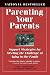 Search : Parenting Your Parents: Support Strategies for Meeting the Challenge of Aging in the Family: Second Edition