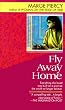 Fly away Home: A Novel