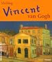 Visiting Vincent Van Gogh (Adventures in Art (Prestel))