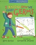 I Know How We Fight Germs (Sam's Science)