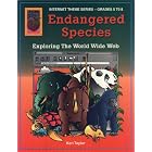 Click here to buy Endangered Species: Internet Theme Series, Grades 5-8 by  Ken Taylor.