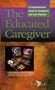 The Educated Caregiver, Three Tape Set [VHS]