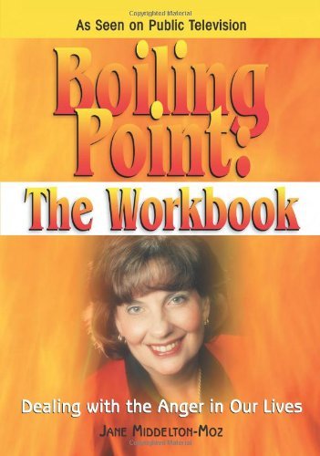 Boiling Point: the Workbook: Dealing with the Anger in Our Lives