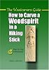 How to Carve a Woodspirit in a Hiking Stick