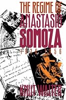 The Regime of Anastasio Somoza, 1936-1956