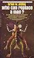 Who Can Replace a Man? (Originally Published in Britain As "Best Science Fiction Stories of Brian W. Aldiss" (A Signet Book)