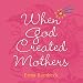 When God Created Mothers