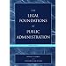 The Legal Foundations of Public Administration