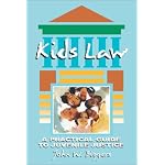 Kids Law: A Practical Guide to Juvenile Justice book cover