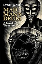 Mad Man's Drum: A Novel in Woodcuts